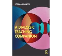 Robin Alexander A Dialogic Teaching Companion (Tascabile)