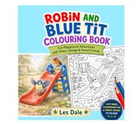 Robin and Blue Tit Colouring Book: Playground adventures with forest friends