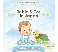Robin and Tori in Japan: Kyoto - Coloring Book