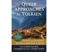 Queer Approaches to Tolkien: Essays on the Many Paths to Middle-Earth