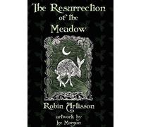 Robin Artisson Resurrection of the Meadow (Copertina rigida)