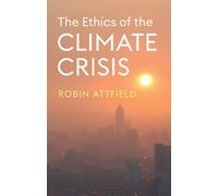 Robin Attfield The Ethics of the Climate Crisis (Copertina rigida)