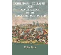 Robin Beck Chiefdoms, Collapse, and Coalescence in the Early America (Tascabile)