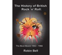 Robin Bell The History of British Rock 'n' Roll (Tascabile)