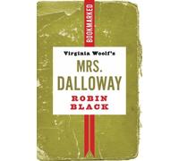 Robin Black Virginia Woolf's Mrs. Dalloway: Bookmarked (Tascabile)