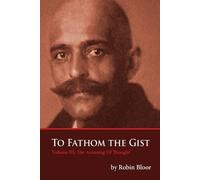 Robin Bloor To Fathom The Gist Volume III (Tascabile) To Fathom the Gist