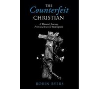 Robin Byers The Counterfeit Christian (Tascabile)