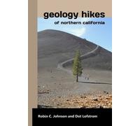Robin C. Johnson Dot Lofstrom Geology Hikes of Northern California (Tascabile)