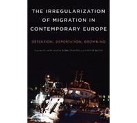 Robin Celikates The Irregularization of Migration in Contemporary Eu (Tascabile)