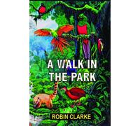 Robin Clarke A Walk in the Park (Tascabile)