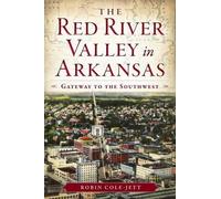 Robin Cole-jett The Red River Valley in Arkansas (Tascabile)