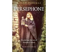 Robin Corak Pagan Portals - Persephone (Tascabile)