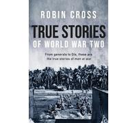 Robin Cross True Stories of World War Two (Tascabile)