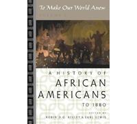 Robin D. G. Kelley Earl Lewis To Make Our World Anew: Volume I (Tascabile)