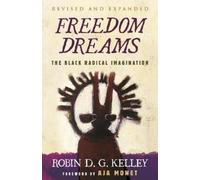 Robin D.G. Kelley Freedom Dreams (Twentieth Anniversary Edition) (Tascabile)