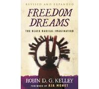 Robin D.G. Kelley Freedom Dreams (Twentieth Anniversary Edition) (Tascabile)