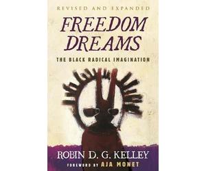 Robin D.G. Kelley Kelley, Ro Freedom Dreams (Twentieth Anniversary (Tascabile)
