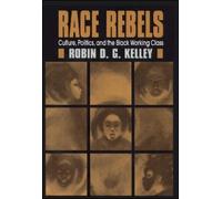 Robin D. G. Kelley Race Rebels (Tascabile)