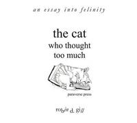 robin d gill The Cat Who Thought Too Much - an Essay into Felinity (Tascabile)