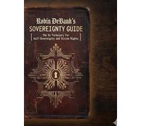 Robin DeBank's Sovereignty Guide: The Rx Formulary For Self-Sovereignty and Divine Rights: 3