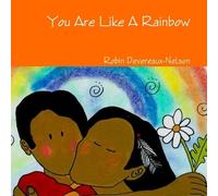 Robin Devereaux-Nelson You are Like A Rainbow (Tascabile)