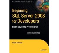 Robin Dewson Beginning SQL Server 2008 for Developers (Tascabile)