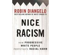 Robin DiAngelo Nice Racism (Copertina rigida)