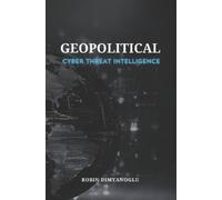 Robin Dimyanoglu Geopolitical Cyber Threat Intelligence (Tascabile)