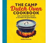 Robin Donovan The Camp Dutch Oven Cookbook (Tascabile)