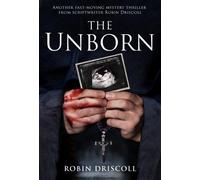 Robin Driscoll The Unborn (Tascabile) Josie King Thrillers