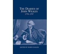 Robin Eagles The Diaries of John Wilkes, 1770-1797 (Copertina rigida)