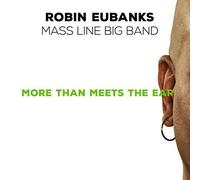 Robin Eubanks - Robin Eubanks Mass Line Big Band - More Than Meets The Ear by Robin Eubanks