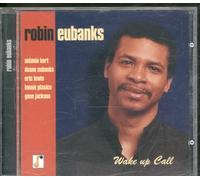Robin Eubanks - Wake Up Call