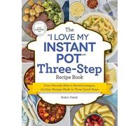 Robin Fields The I Love My Instant Pot Three-Step Recipe Book (Tascabile)