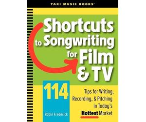 Robin Frederick Shortcuts to Songwriting for Film & TV (Tascabile)