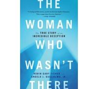 Robin Gaby Fisher Angelo J Guglielmo The Woman Who Wasn't There (Tascabile)