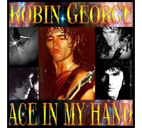 Robin George Ace in My Hand (CD) Album