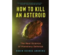 Robin George Andrews How to Kill an Asteroid (Tascabile)