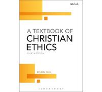 Robin Gill A Textbook of Christian Ethics (Tascabile)