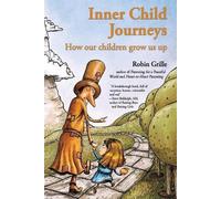 Robin Grille Inner Child Journeys (Tascabile)