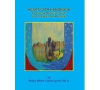 Robin H Lysne Heart Path Handbook-Revised Edition (Tascabile)