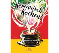 Robin Ha Koreanisch Kochen: Koreanische Rezepte in Comicform (Copertina rigida)