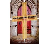 Robin Hammeal-Urban Wholeness After Betrayal (Tascabile)