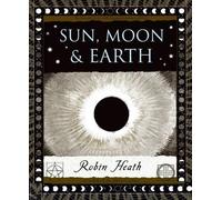 Robin Heath Sun, Moon and Earth (Copertina rigida)