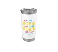 Robin Here Doing Robin Things Nome divertente Robin Bicchiere termico in acciaio inox doppia parete