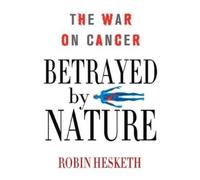 Robin Hesketh Betrayed by Nature (Copertina rigida) Macmillan Science