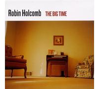 Robin Holcomb - The Big Time