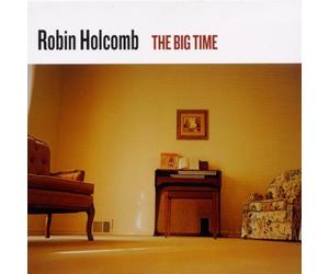 Robin Holcomb - The Big Time
