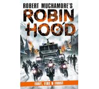 Robin Hood 9: Fury, Fire & Frost (Robert Muchamore's Robin Hood)