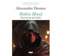 Robin Hood. Il principe dei ladri. Ediz. integrale. Con Segnalibro